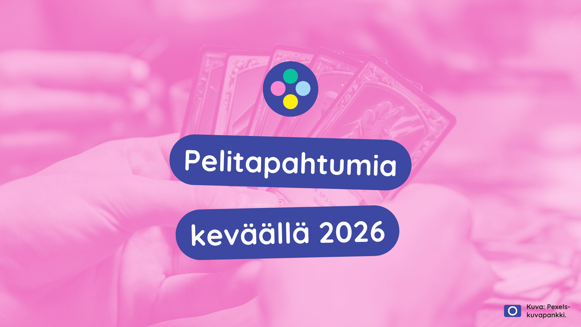 Pelitapahtumia keväällä 2026.