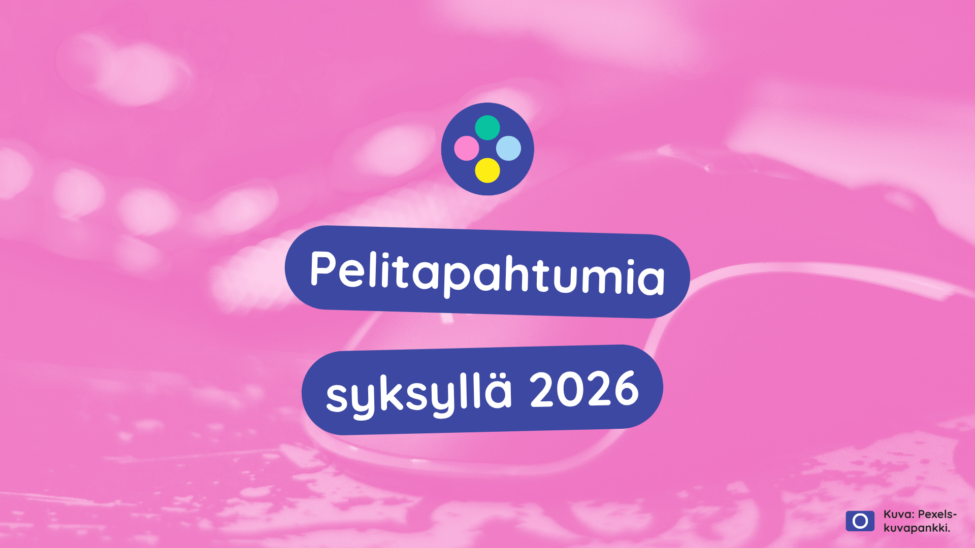 Pelitapahtumia syksyllä 2026