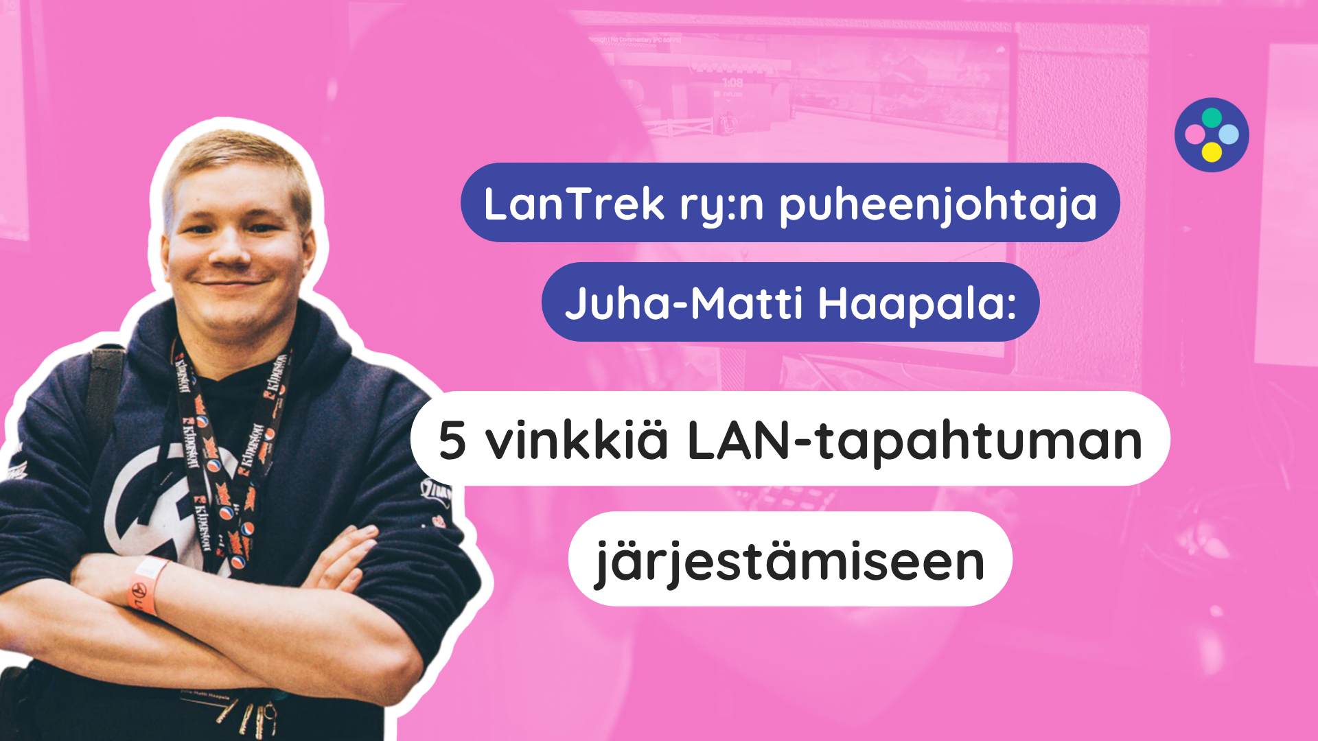 Viisi vinkkiä LAN-tapahtuman järjestämiseen